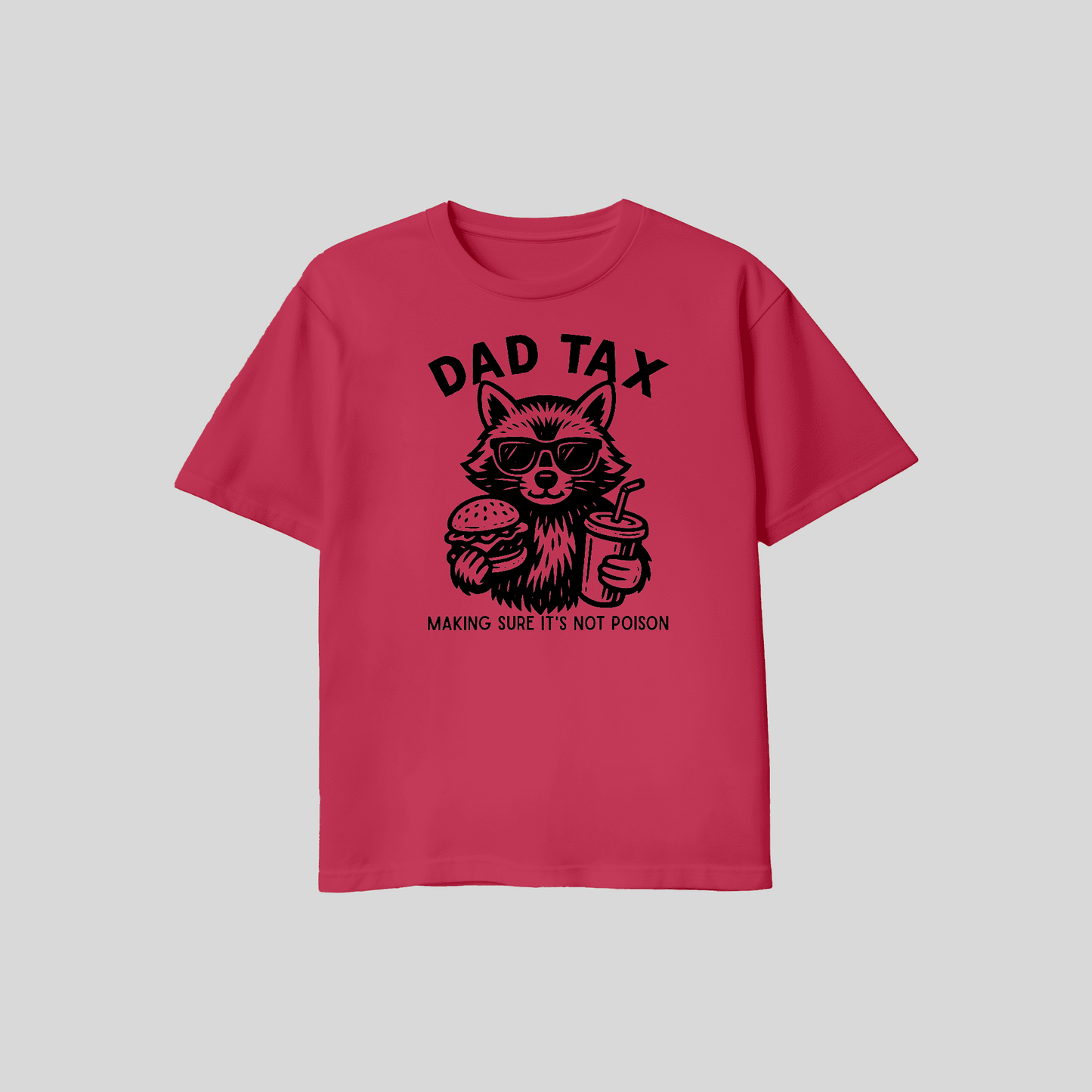 Dad Tax Shirt – Making Sure It’s Not Poison Funny Dad T Shirt