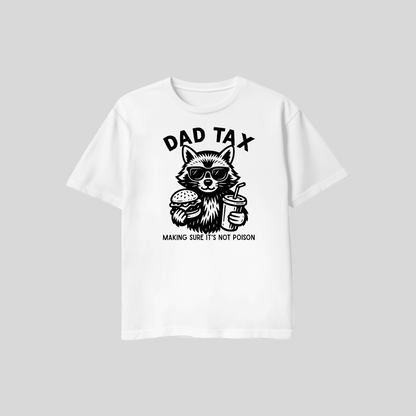 Dad Tax Shirt – Making Sure It’s Not Poison Funny Dad T Shirt