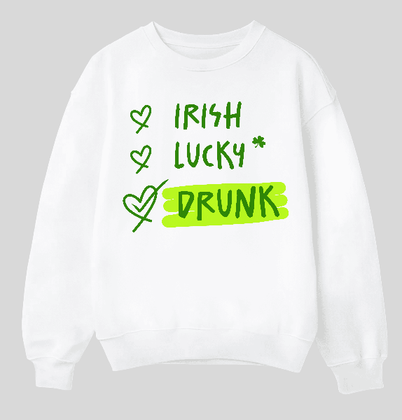 Irish Lucky Drunk Sweatshirt – Funny St. Patrick’s Day Crewneck