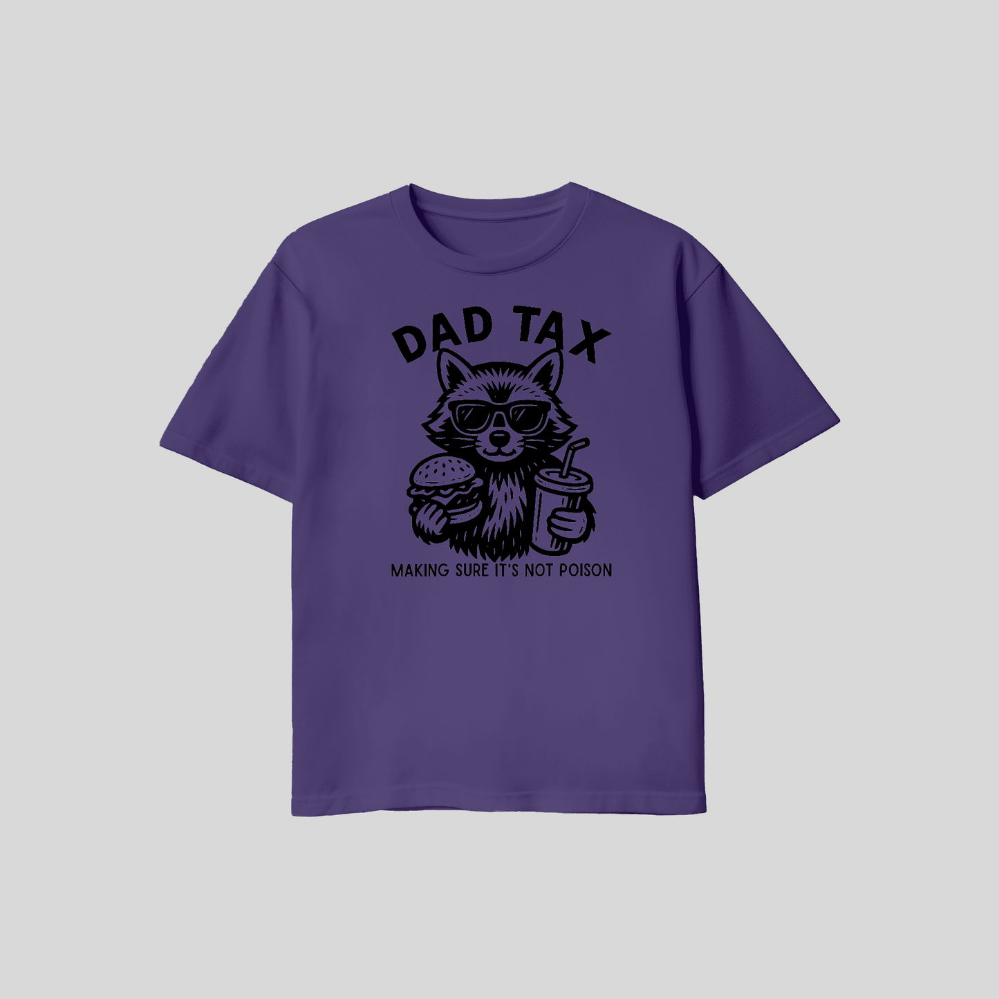 Dad Tax Shirt – Making Sure It’s Not Poison Funny Dad T Shirt
