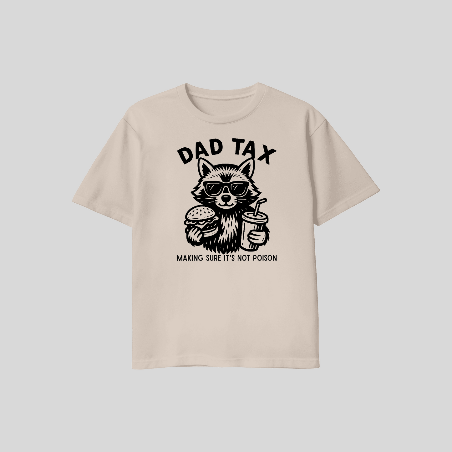 Dad Tax Shirt – Making Sure It’s Not Poison Funny Dad T Shirt