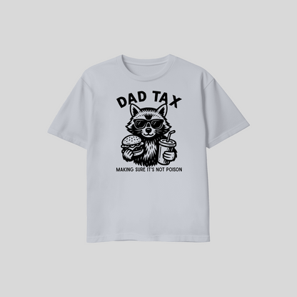 Dad Tax Shirt – Making Sure It’s Not Poison Funny Dad T Shirt