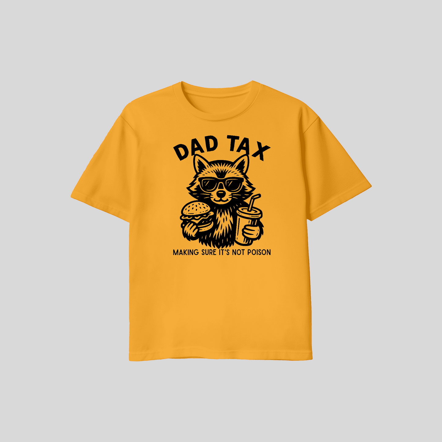 Dad Tax Shirt – Making Sure It’s Not Poison Funny Dad T Shirt