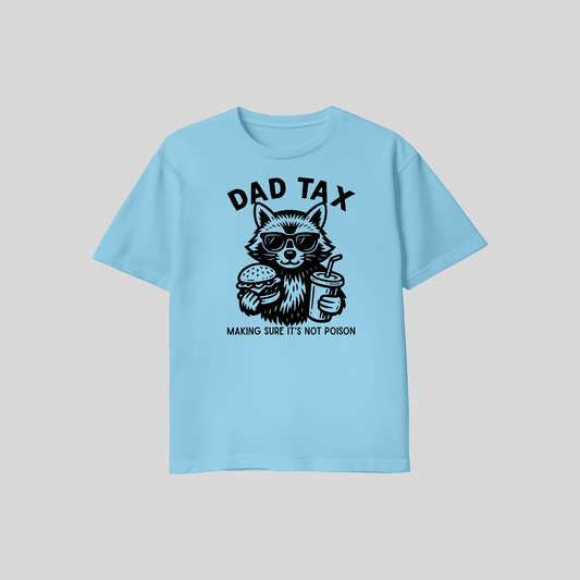 Dad Tax Shirt – Making Sure It’s Not Poison Funny Dad T Shirt
