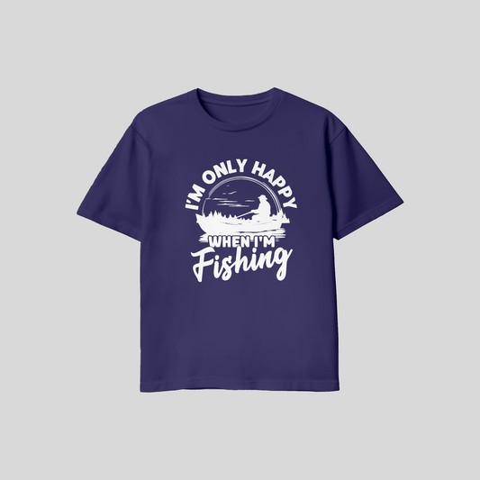 I'm Only Happy When I'm Fishing T-Shirt